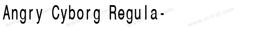 Angry Cyborg Regula字体转换